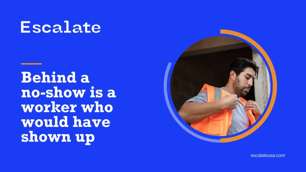 Behind a no-show is a worker who would have shown up